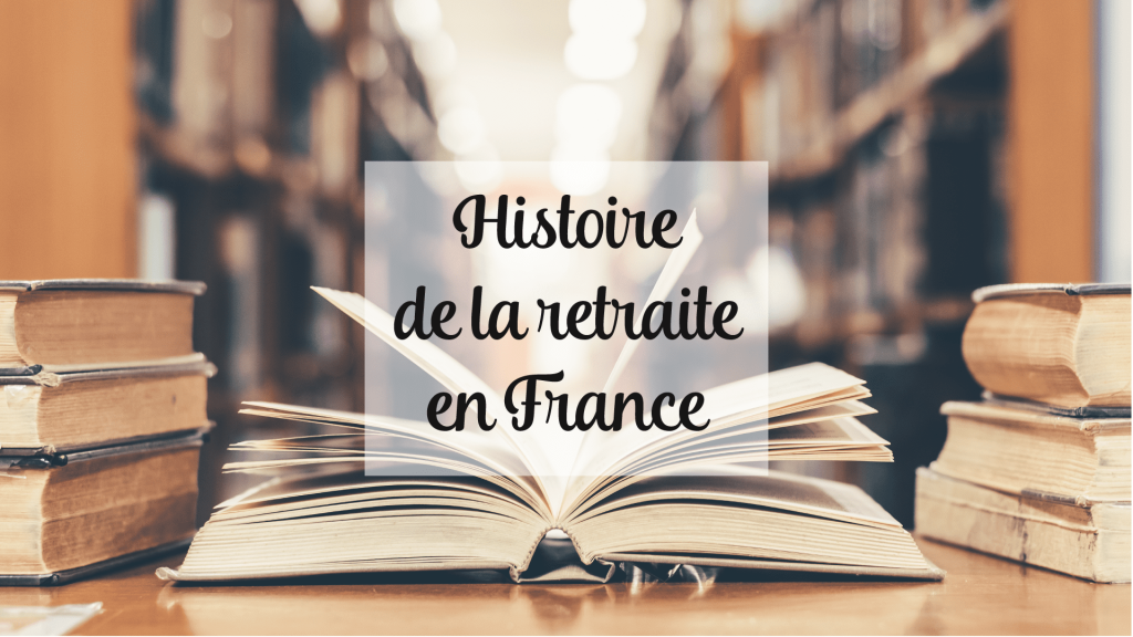 L'histoire de la retraite en France : La CRH vous raconte tout